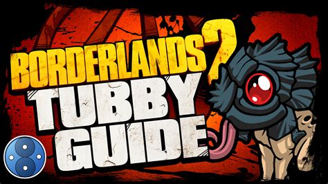 Chubby and Tubby info help. :: Borderlands 2 General Discussions